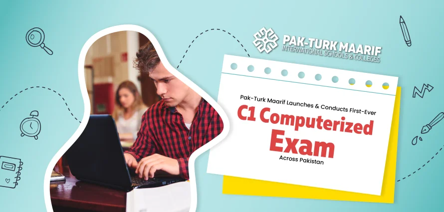 Pak-Turk Maarif Launches and Conducts First-Ever C1 Computerized Exam Across Pakistan