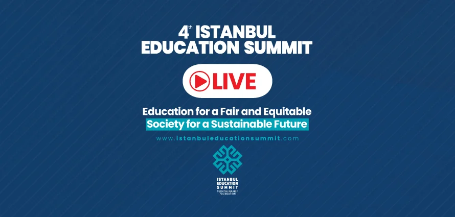 Watch 4th Istanbul Education Summit Live