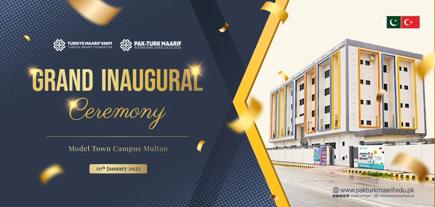 Grand Inauguration of Pak-Turk Maarif International Multan Model Town Campus: A Milestone in Educational Collaboration