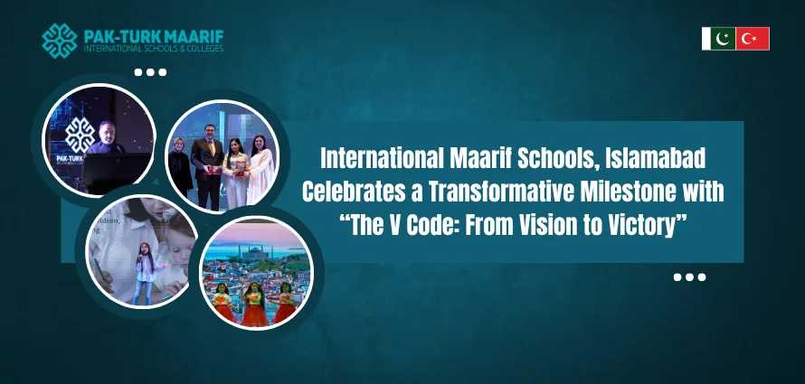 International Maarif Schools, Islamabad Celebrates a Transformative Milestone with “The V Code: From Vision to Victory”