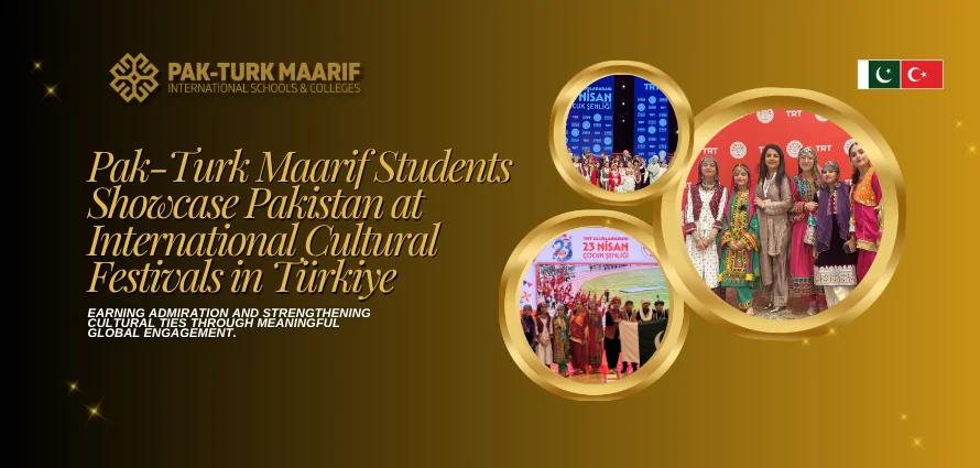 Pak-Turk Maarif Students Shine at International Festivals in Türkiye, Proudly Represent Pakistan